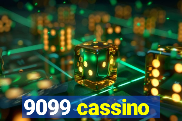 9099 cassino